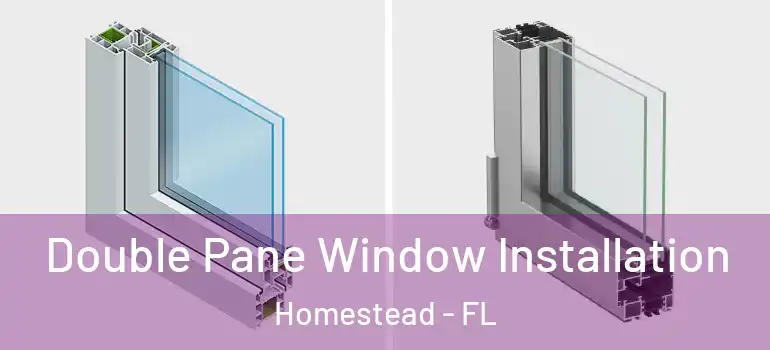  Double Pane Window Installation Homestead - FL